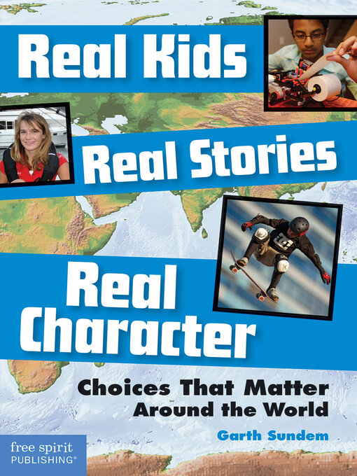 Title details for Real Kids, Real Stories, Real Character by Garth Sundem - Available